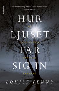 Hur ljuset tar sig in (En kommissarie Gamache-deckare)