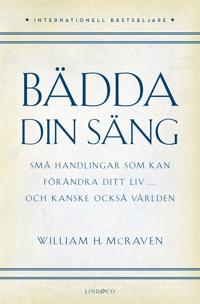 Bädda din säng : små handlingar som kan förändra ditt liv …