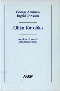 Olika för olika : aspekter på svensk utbildningspolitik