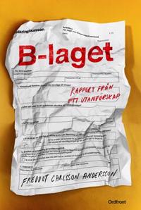 B-laget : rapport från ett utanförskap