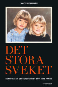 Det stora sveket : Berättelsen om skyddsnätet som inte fanns