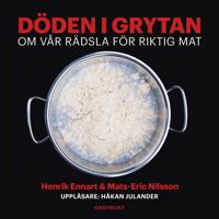 Döden i grytan : om vår rädsla för riktig mat
