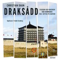 Draksådd : om haverier och fiaskon när "kommunen ska sättas på kartan"