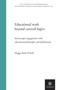 Educational work beyond carceral logics : Stereoscopic engagements with educational philosophy and abolitionism
