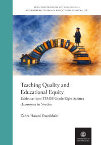 Teaching Quality and Educational Equity : Evidence from TIMSS Grade Eight Science Classrooms in Sweden
