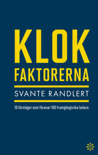 Klokfaktorerna : 10 förmågor som förenar 100 framgångsrika ledare