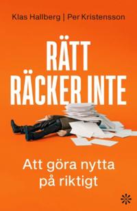 Rätt räcker inte : Att göra nytta på riktigt