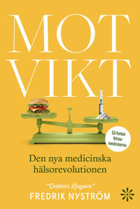 Motvikt: När hungern tystnar - en guide till den nya medicinska revolutionen