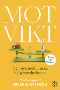 Motvikt : Den nya medicinska hälsorevolutionen