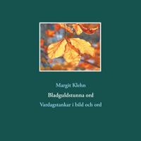 Bladguldstunna ord: Vardagstankar i bild och ord