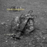 Gamla kyrkogården: på Söder i Helsingborg