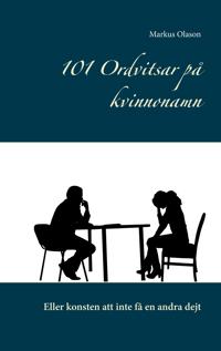101 Ordvitsar på kvinnonamn: Eller konsten att inte få en andra dejt