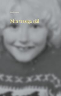 Min trasiga själ: Så liten och så söndertrasad