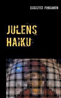 Julens Haiku: - en haikutolkning av julens evangelium