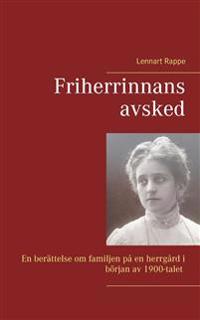 Friherrinnans avsked : en berättelse om familjen på en herrgård i början av 1800-talet
