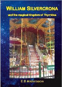 William Silvercrona and the magical kingdom of Thyrridea