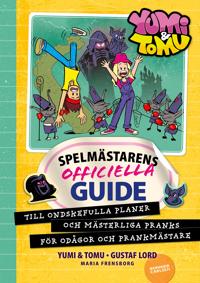 Bokomslag för "Spelmästarens officiella guide till ondskefulla planer och mästerliga pranks för odågor och prankmästare"