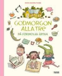 Bokomslag för "Godmorgon alla tre på förskolan Ärtan"
