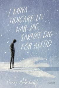 Bokomslag för "I mina tidigare liv har jag saknat dig för alltid"