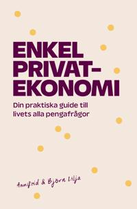 Enkel privatekonomi : Din praktiska guide till livets alla pengafrågor