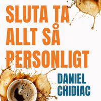 Sluta ta allt så personligt : bli fri från grubbel och känslokaos