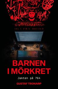 Barnen i mörkret : jakten på 764