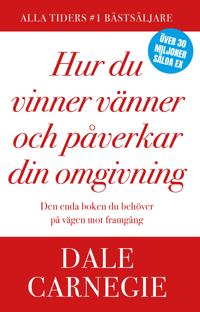 Hur du vinner vänner och påverkar din omgivning