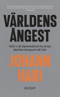 Bokomslag för "Världens ångest : Varför vi blir deprimerade och hur du kan återfinna mening och mål i livet"