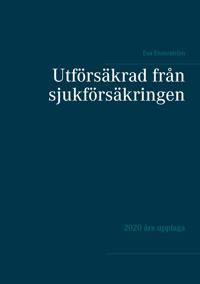 Utförsäkrad från sjukförsäkringen: 2020 års upplaga