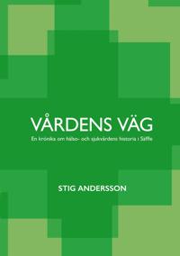 Vårdens väg: En krönika om hälso- och sjukvårdens historia i Säffle