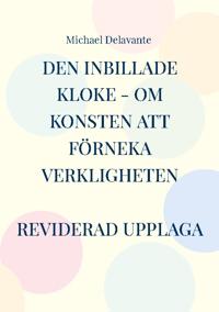 Den inbillade kloke - Om konsten att förneka verkligheten