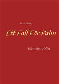 Ett fall för Palm : hämndens Offer