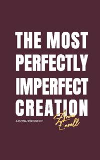 The most perfectly imperfect creation
