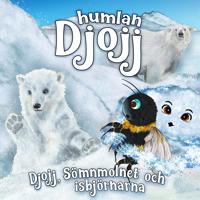Djojj, sömnmolnet och isbjörnarna