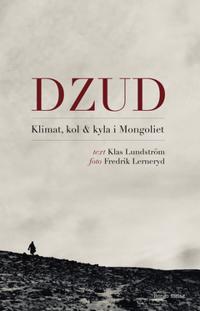 Dzud : Klimat, kol och kyla i Mongoliet