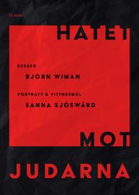 Hatet mot judarna : Essäer, porträtt, vittnesmål