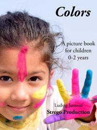 Colors : A picturebook for the smallest children