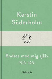 Endast med mig själv 1913-1931