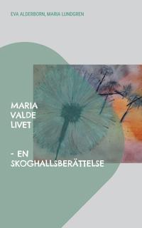 Maria valde livet : en Skoghallsberättelse
