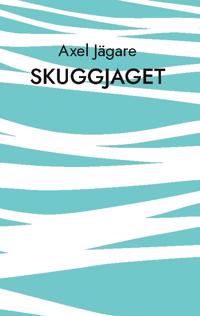 Skuggjaget : försök till poetisk studie i ett av jagets många liv