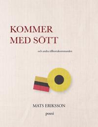 Kommer med sött: och andra tillkortakommanden