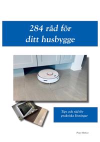 284 råd för ditt husbygge: Tips och råd för praktiska lösningar