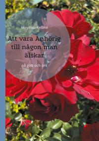 Att vara Anhörig till någon man älskar: på gott och ont