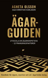 Ägarguiden : Utveckla din ägarkompetens – 12 framgångsfaktorer