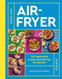 Bokomslag för "Airfryer : 140 superenkla recept med alla tips du behöver"