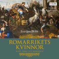 Romarrikets kvinnor : makt, mord och moderskap