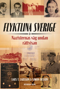 Flyktlina Sverige : nazisternas väg undan rättvisan