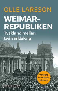 Weimarrepubliken: Tyskland mellan två världskrig