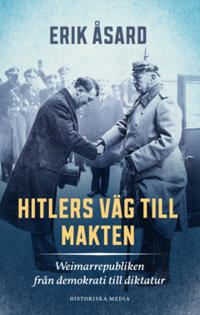 Hitlers väg till makten : Weimarrepubliken från demokrati till diktatur