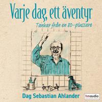 Varje dag, ett äventyr : tankar från en 80-plussare